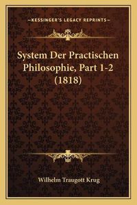 Cover image for System Der Practischen Philosophie, Part 1-2 (1818)