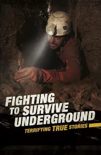 Cover image for Fighting to Survive Underground: Terrifying True Stories