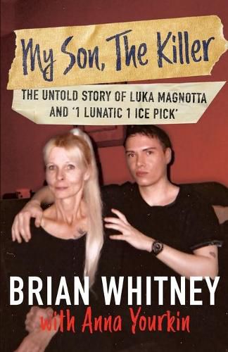 Cover image for My Son, The Killer: The Untold Story of Luka Magnotta and 1 Lunatic 1 Ice Pick