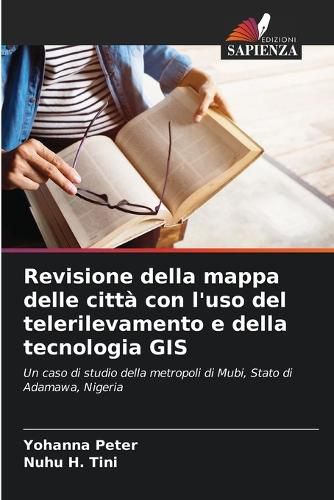 Cover image for Revisione della mappa delle citta con l'uso del telerilevamento e della tecnologia GIS