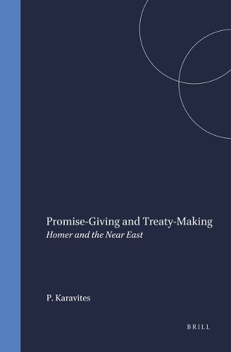 Cover image for Promise-Giving and Treaty-Making: Homer and the Near East