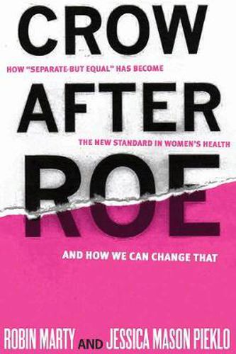 Crow After Roe: How Separate But Equal Has Become the New Standard in