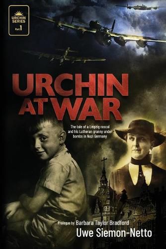Cover image for Urchin at War: The Tale of a Leipzig Rascal and his Lutheran Granny under Bombs in Nazi Germany