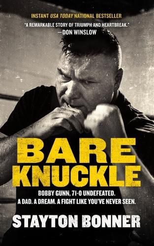 Cover image for Bare Knuckle: Bobby Gunn, 71-0 Undefeated. a Dad. a Dream. a Fight Like You've Never Seen.