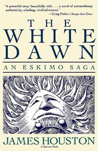 Cover image for The White Dawn: An Eskimo Saga