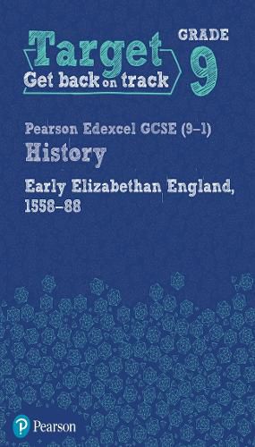 Cover image for Target Grade 9 Edexcel GCSE (9-1) History Early Elizabethan England, 1558-1588 Workbook