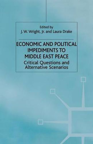 Cover image for Economic and Political Impediments to Middle East Peace: Critical Questions and Alternative Scenarios