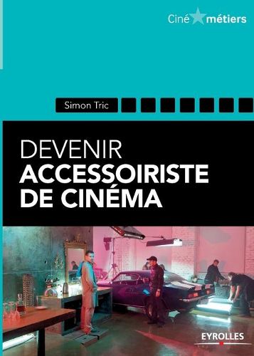 Cover image for Devenir accessoiriste de cinema