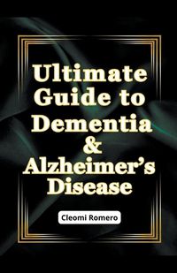 Cover image for Ultimate Guide to Dementia & Alzheimer's Disease