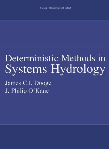 Cover image for Deterministic Methods in Systems Hydrology: IHE Delft Lecture Note Series