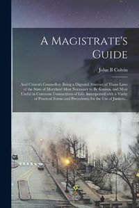 Cover image for A Magistrate's Guide; and Citizen's Counsellor