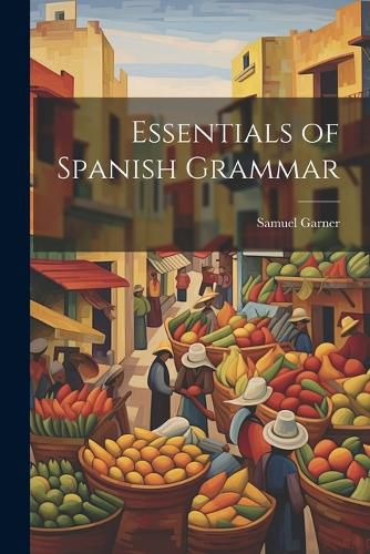 Cover image for Essentials of Spanish Grammar