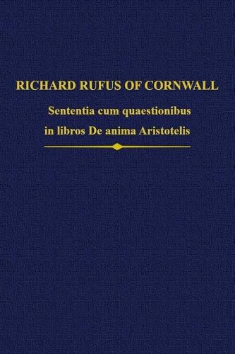 Cover image for Richard Rufus: Sententia cum quaestionibus in libros De anima Aristotelis