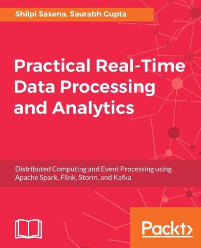 Cover image for Practical Real-time Data Processing and Analytics