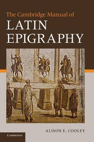 Cover image for The Cambridge Manual of Latin Epigraphy