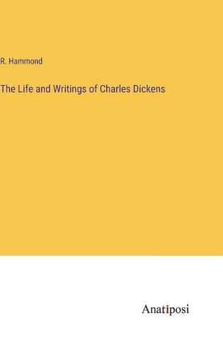 The Life and Writings of Charles Dickens