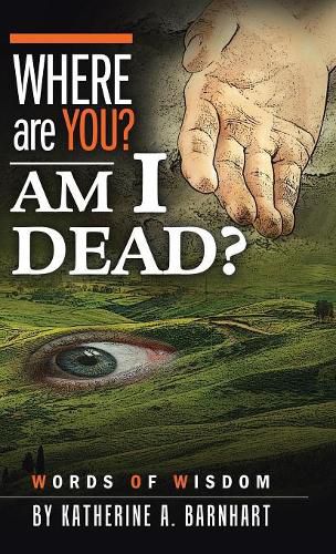 Cover image for Where Are You? Am I Dead?: Words of Wisdom