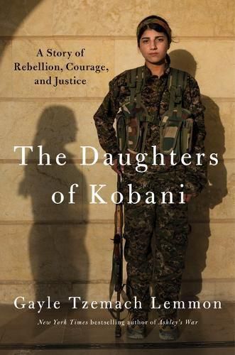 Cover image for The Daughters of Kobani: A Story of Rebellion, Courage, and Justice