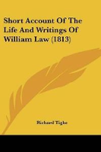 Cover image for Short Account Of The Life And Writings Of William Law (1813)