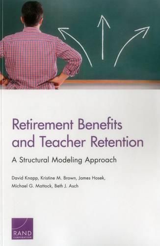Retirement Benefits and Teacher Retention: A Structural Modeling Approach