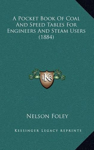 Cover image for A Pocket Book of Coal and Speed Tables for Engineers and Steam Users (1884)