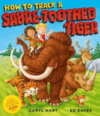Cover image for How to Track a Sabre-Toothed Tiger
