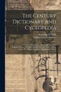 Cover image for The Century Dictionary And Cyclopedia