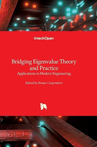 Bridging Eigenvalue Theory and Practice - Applications in Modern Engineering