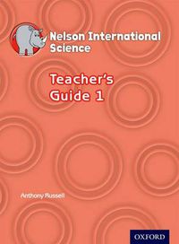 Cover image for Nelson International Science Teacher's Guide 1