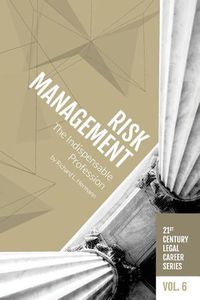 Cover image for Risk Management: The Indispensable Profession