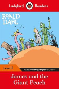 Cover image for Ladybird Readers Level 2 - Roald Dahl - James and the Giant Peach (ELT Graded Reader)