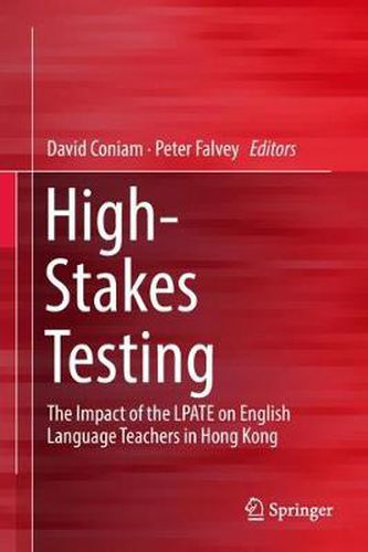Cover image for High-Stakes Testing: The Impact of the LPATE on English Language Teachers in Hong Kong