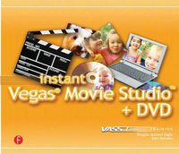 Cover image for Instant Vegas (R) Movie Studio (TM) + DVD: VASST Instant Series