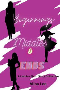 Cover image for Beginnings, Middles, and Ends