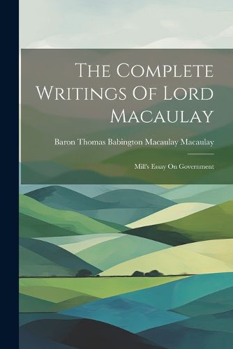 The Complete Writings Of Lord Macaulay