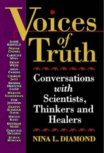 Cover image for Voices of Truth: Conversations with Scientists, Thinkers and Healers