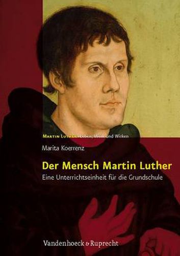 Cover image for Martin Luther - Leben, Werk und Wirken.: Lutherisch  was ist das? Eine Unterrichtseinheit fur die Sekundarstufe