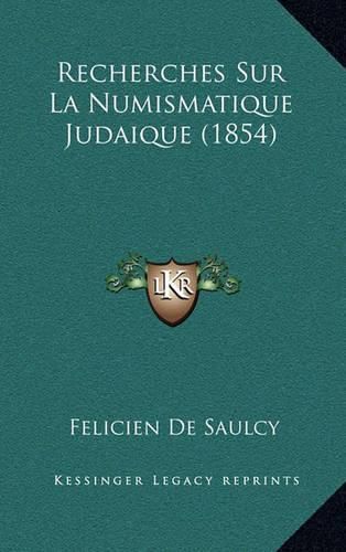 Recherches Sur La Numismatique Judaique (1854)