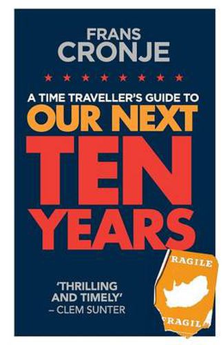 Cover image for Our Next Ten Years: A Time Traveller's Guide to