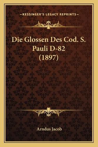 Cover image for Die Glossen Des Cod. S. Pauli D-82 (1897)