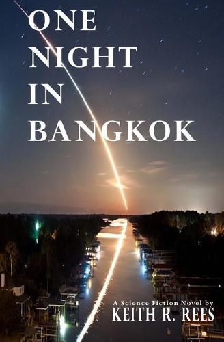 Cover image for One Night in Bangkok: A Science Fiction Novel