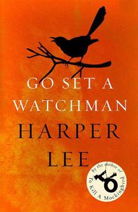 Cover image for Go Set a Watchman: Harper Lee's sensational lost novel