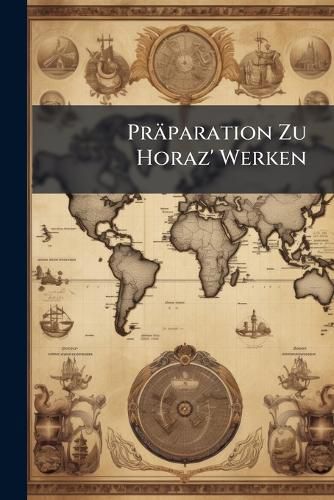Cover image for Praeparation Zu Horaz' Werken