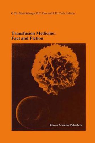 Cover image for Transfusion Medicine: Fact and Fiction: Proceedings of the Sixteenth International Symposium on Blood Transfusion, Groningen 1991, organized by the Red Cross Blood Bank Groningen-Drenthe