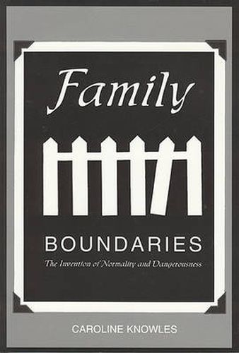 Family Boundaries: The Invention of Normality and Dangerousness