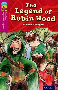 Cover image for Oxford Reading Tree TreeTops Myths and Legends: Level 10: The Legend Of Robin Hood