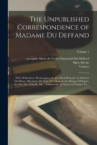 Cover image for The Unpublished Correspondence of Madame Du Deffand