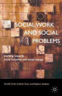 Cover image for Social Work and Social Problems: Working towards Social Inclusion and Social Change