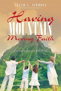 Cover image for Having Mountain Moving Faith