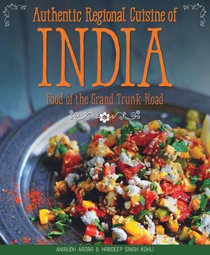 Cover image for Authentic Regional Cuisine of India: Food of the Grand Trunk Road